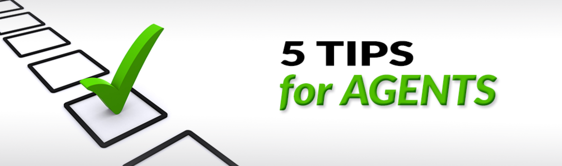 5 tips for Agents